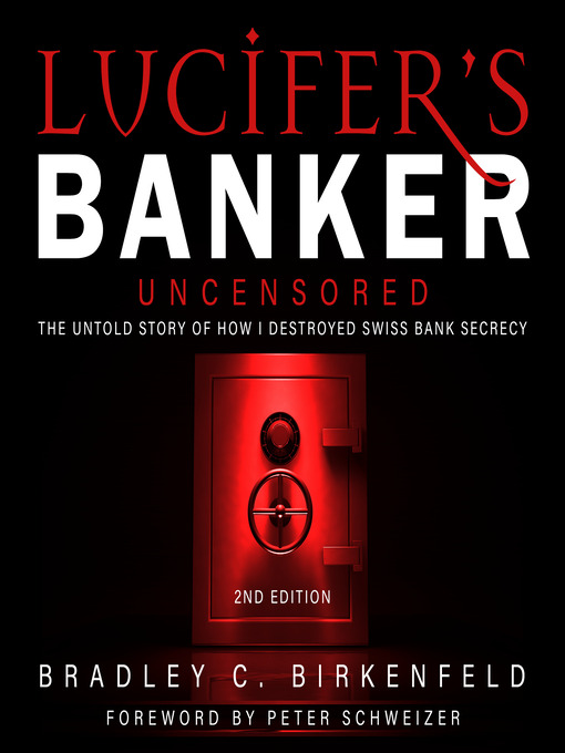 Title details for Lucifer's Banker Uncensored by Bradley C. Birkenfeld - Available